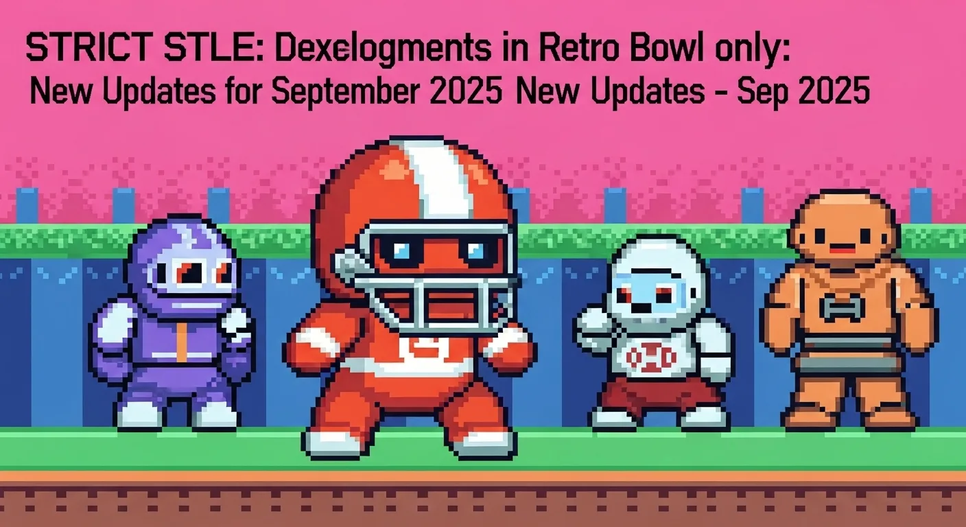 Exciting Developments in Retro Bowl: New Updates for September 2025
